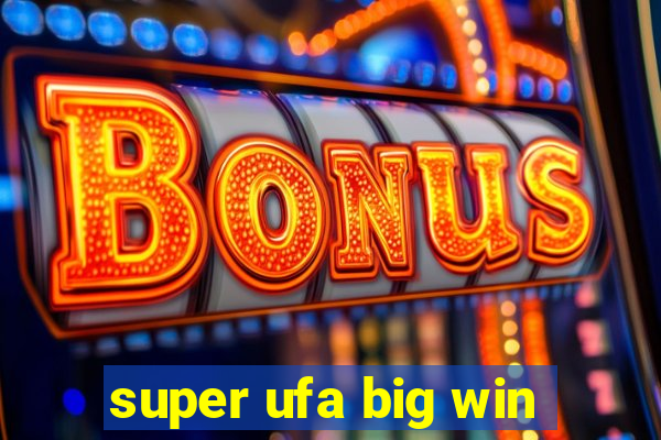 super ufa big win